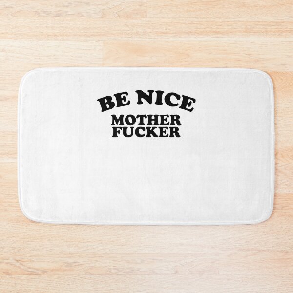Item preview, Be nice mother fucker designed and sold by margeretelser.