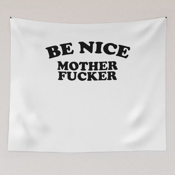 Item preview, Be nice mother fucker designed and sold by margeretelser.
