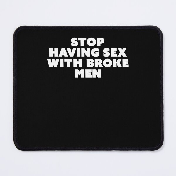 Item preview, Stop having sex with broke men designed and sold by margeretelser.