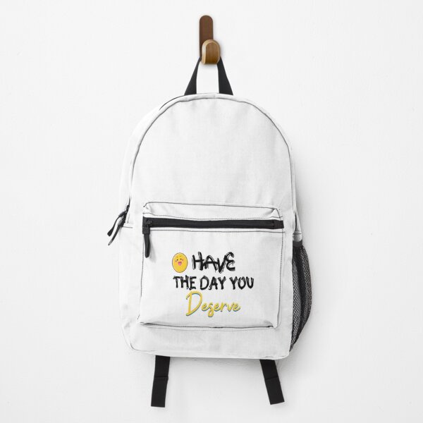 Item preview, Have The Day You Deserve designed and sold by Mariano ⭐⭐⭐⭐⭐.