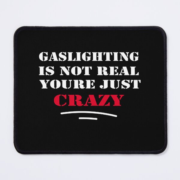 Item preview, Gaslighting is not real youre just crazy t-shirt Essential T-Shirt designed and sold by AdOmar.