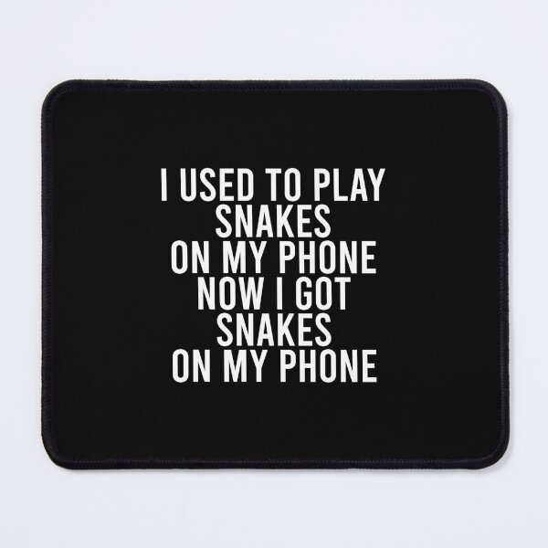 Item preview, i used to play snakes on my phone now i got snakes on my phone designed and sold by AnimeVision.