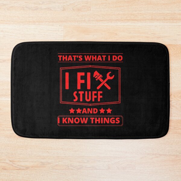 Item preview, That’s what I do I fix stuff and know things designed and sold by DesignsbyMona.