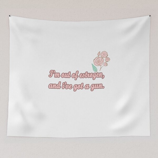 Item preview, i'm out of estrogen and i've got a gun designed and sold by JoyCreww.