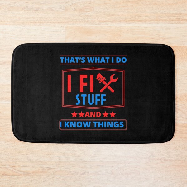 Item preview, That’s what I do I fix stuff and know things designed and sold by DesignsbyMona.
