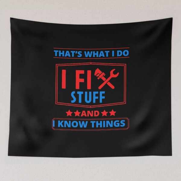 Item preview, That’s what I do I fix stuff and know things designed and sold by DesignsbyMona.