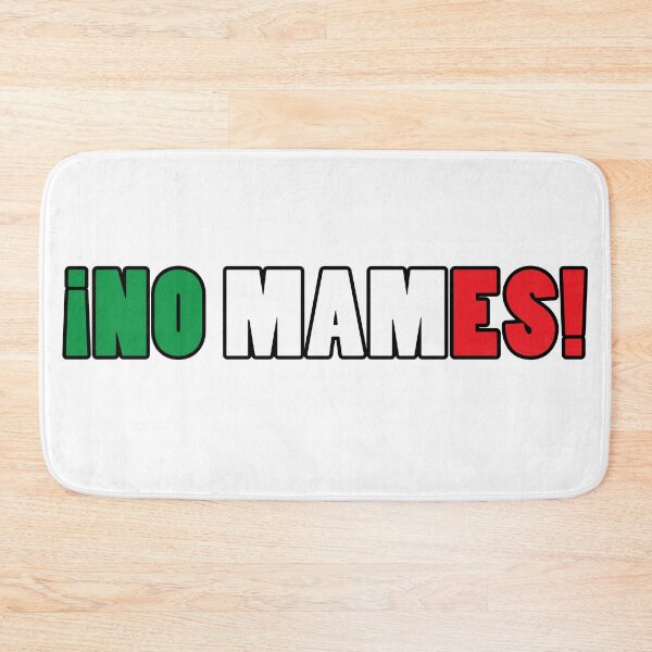 Item preview, NO MAMES MEXICAN DESIGN designed and sold by estudio3e.