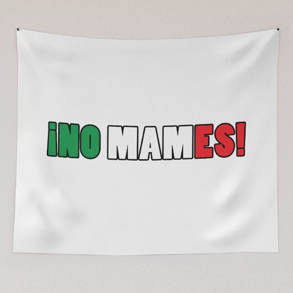 Item preview, NO MAMES MEXICAN DESIGN designed and sold by estudio3e.