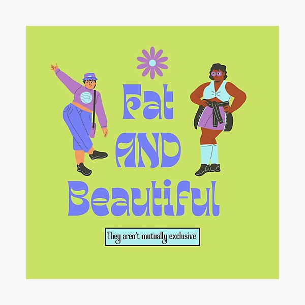 Item preview, Fat AND Beautiful  designed and sold by valprobably.