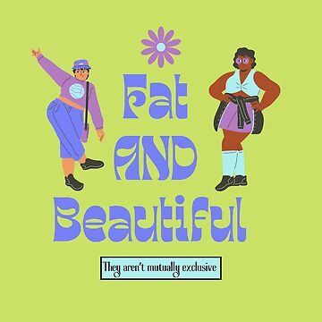 Artwork thumbnail, Fat AND Beautiful by valprobably