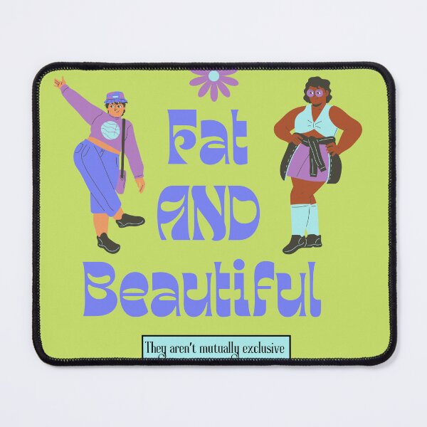 Item preview, Fat AND Beautiful designed and sold by valprobably.