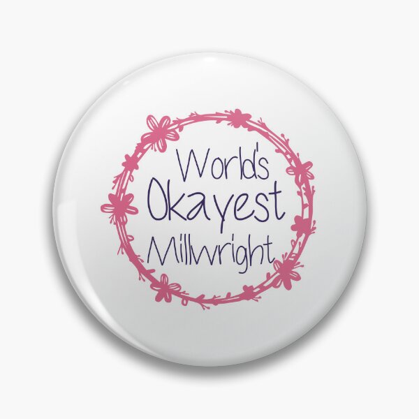 Item preview, World's Okayest Millwright designed and sold by medbdj.