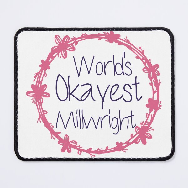 Item preview, World's Okayest Millwright designed and sold by medbdj.