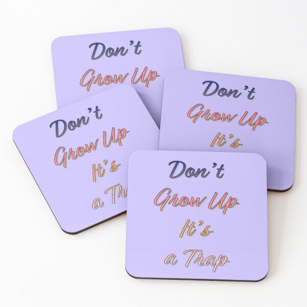 Item preview, Don't Grow up It's a Trap designed and sold by Narkusdesign.