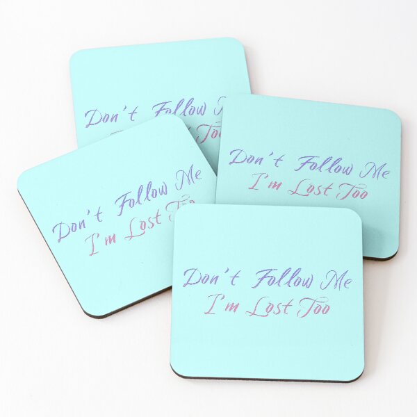 Item preview, Don't Follow Me I'm Lost Too Design designed and sold by Narkusdesign.