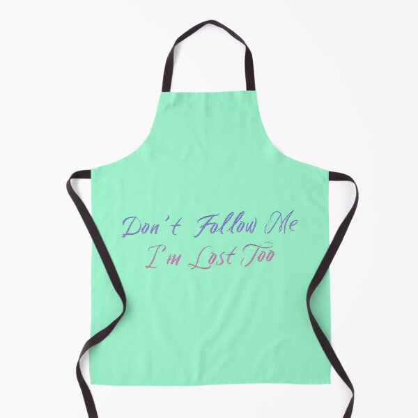 Item preview, Don't Follow Me I'm Lost Too Design designed and sold by Narkusdesign.