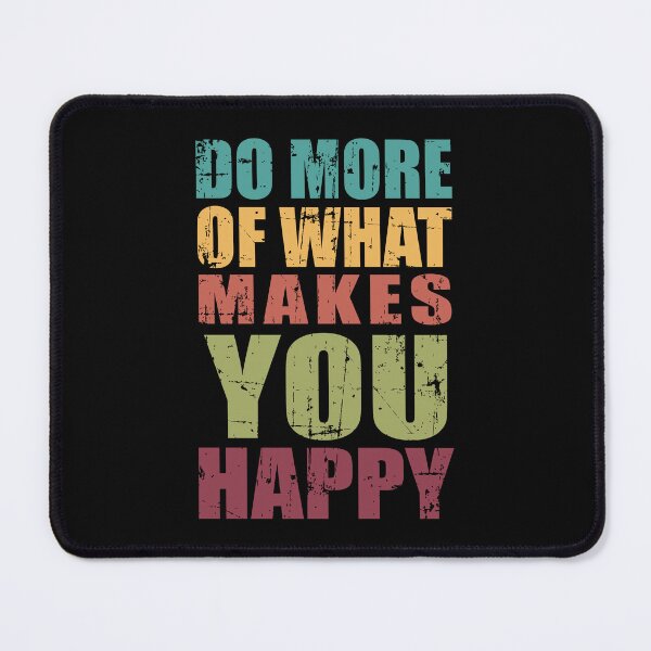 Item preview, Do more of what makes you happy - Choose happiness and good vibes quotes designed and sold by Alice-Elgawi.