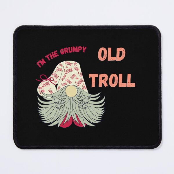 Item preview, I'm The Grumpy Old Troll designed and sold by lordyswiss.