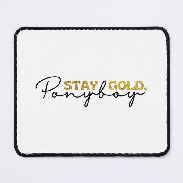 Item preview, Stay Gold, Ponyboy designed and sold by togcox.