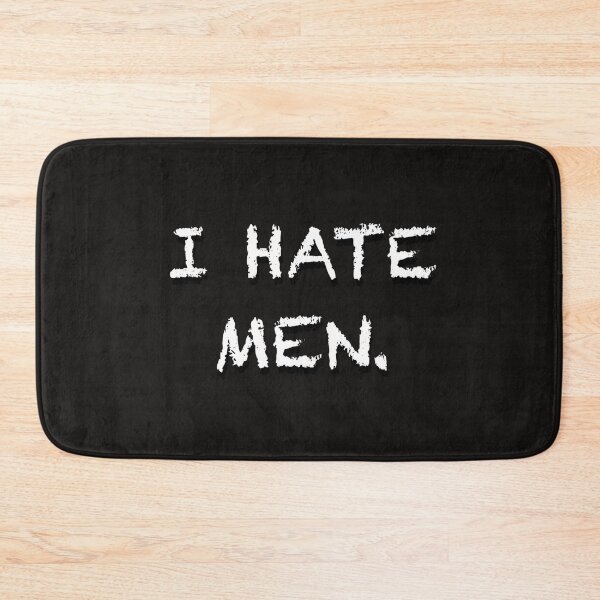 Item preview, I Hate MEN!  designed and sold by Jericho Pipinich.