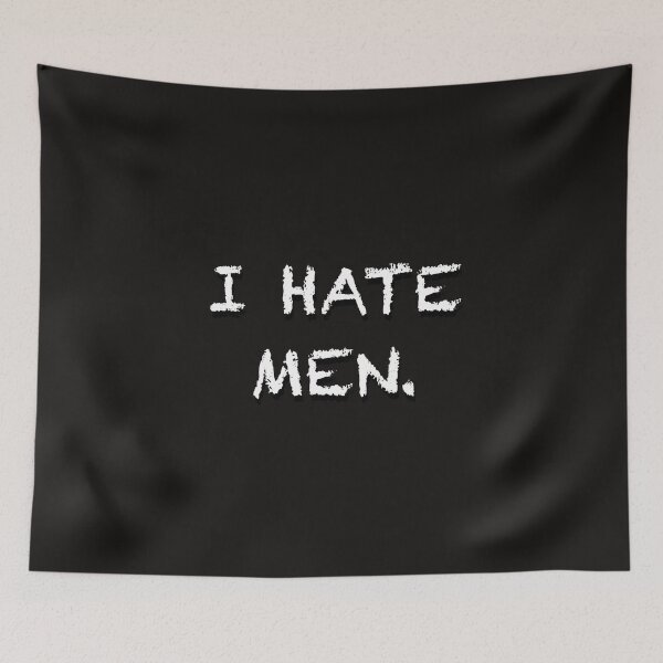 Item preview, I Hate MEN!  designed and sold by Jericho Pipinich.