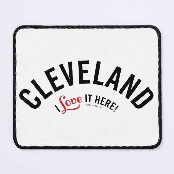 Item preview, Cleveland, I love it here! designed and sold by djreichel.
