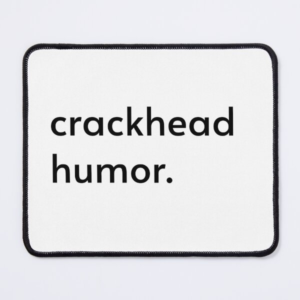 Item preview, crackhead humor designed and sold by Vnouk.