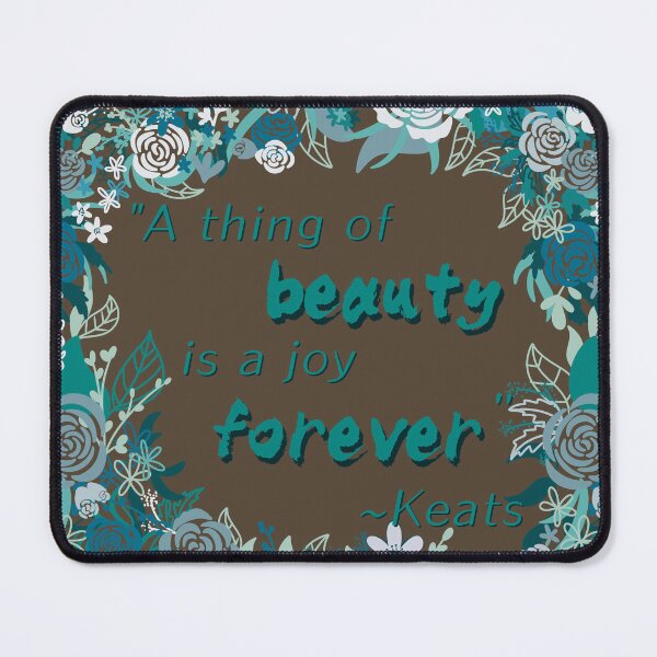 Item preview, A Thing of Beauty is a Joy Forever John Keats designed and sold by Krystal Thomas.