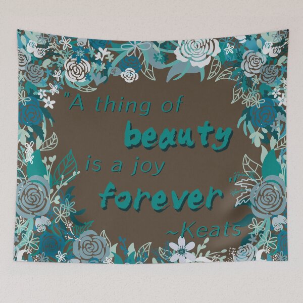 Item preview, A Thing of Beauty is a Joy Forever John Keats  designed and sold by Krystal  Thomas.