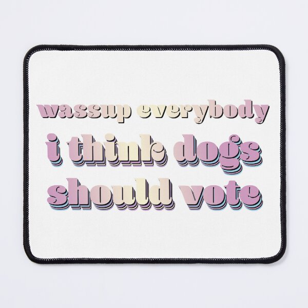 Item preview, Dogs Should Vote designed and sold by catgrump.