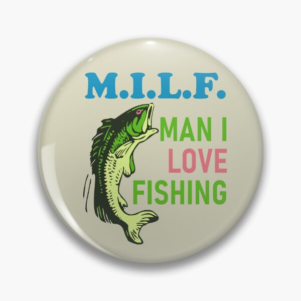 Item preview, Man I Love Fishing - MILF, Oddly Specific Meme, Fishing designed and sold by SpaceDogLaika.
