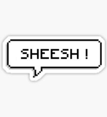 Sheesh! Sticker