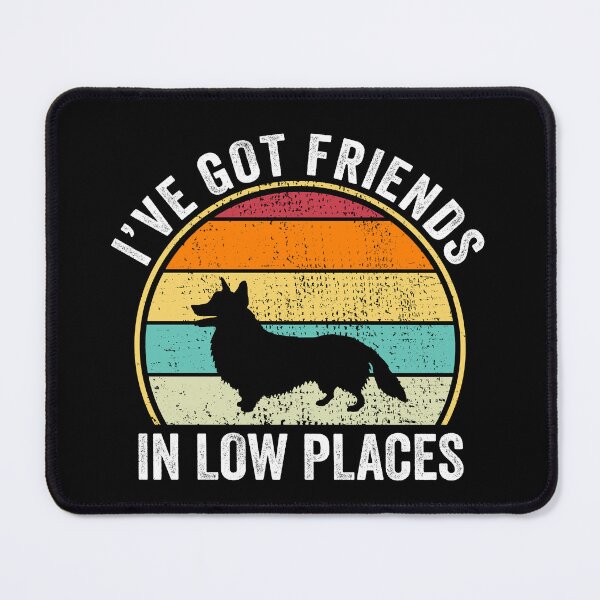 Item preview, I've Got Friends in Low Places Shirt,Corgi Inu Shirt,Funny Gift for Corgi Inu Lover, Fun Cool Corgi Inu Dad Owner Christmas Birthday Gift designed and sold by xlnv.