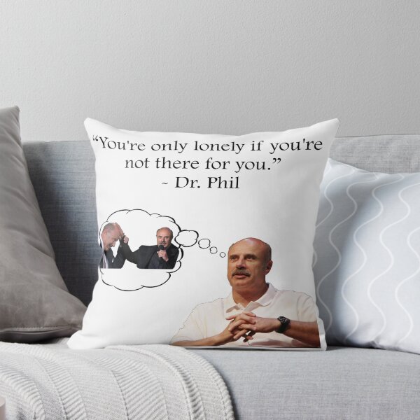 Item preview, Dr. Phil - You're Only Lonely If... designed and sold by sophiemonie.