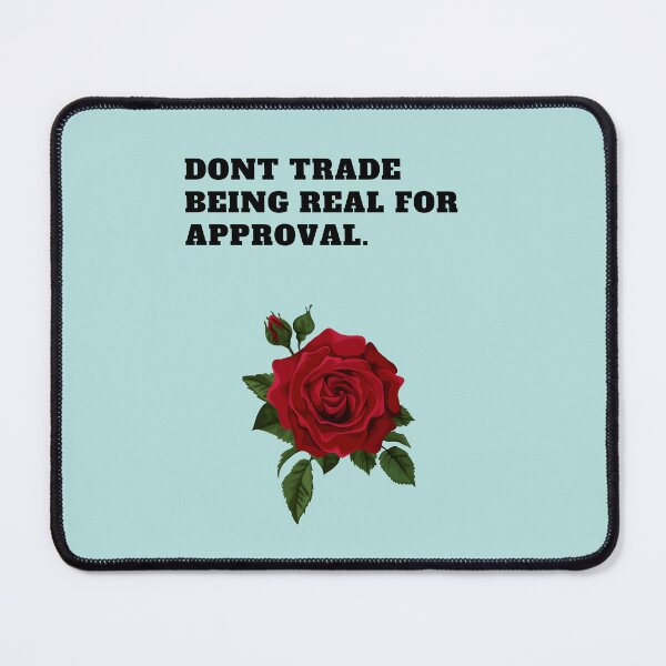 Item preview, Don't Trade Being Real For Approval. designed and sold by FloridaKeys1984.