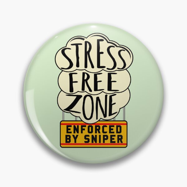 Item preview, Stress Free Zone Enforced By Sniper - Oddly Specific, Meme designed and sold by SpaceDogLaika.