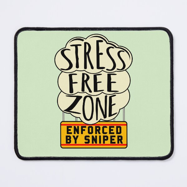 Item preview, Stress Free Zone Enforced By Sniper - Oddly Specific, Meme designed and sold by SpaceDogLaika.