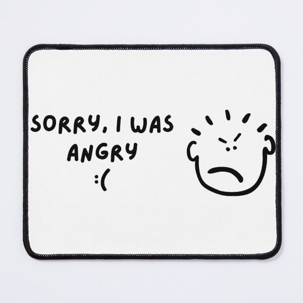 Item preview, Sorry I was angry Mad Upset designed and sold by to-esu.