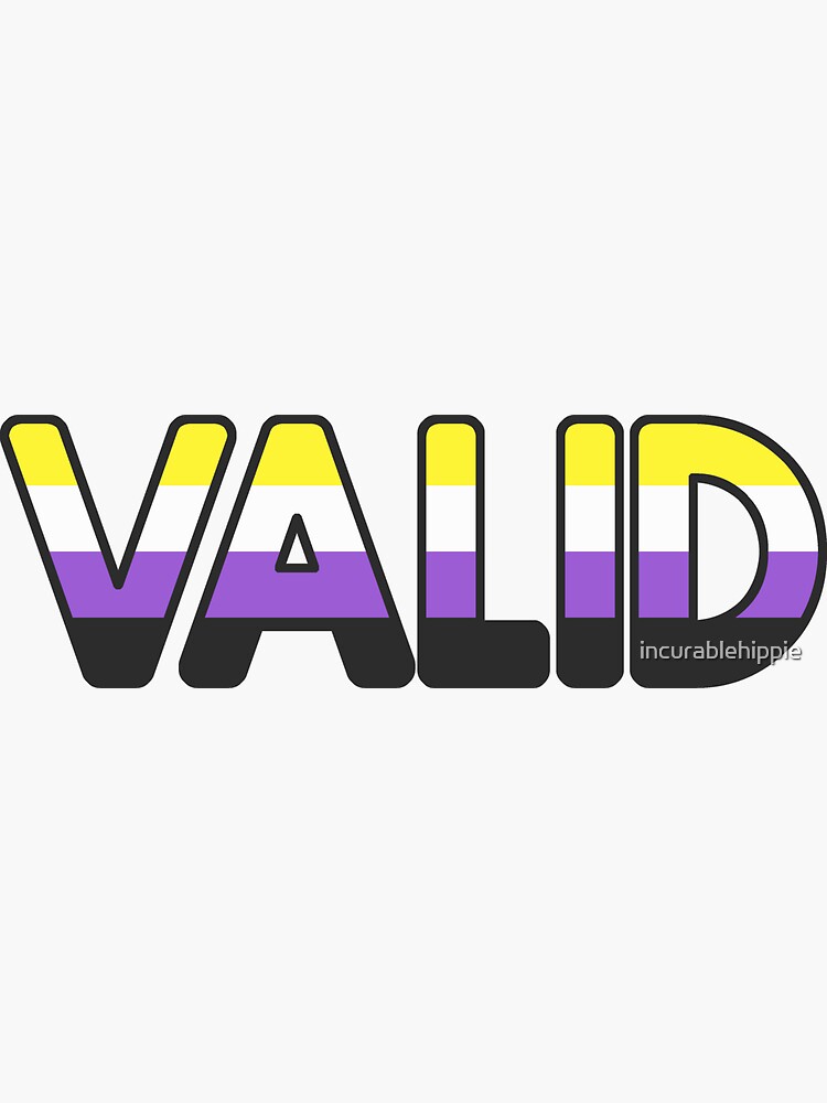 Valid Enby Non Binary People Are Valid Pride Flag Sticker For Sale By Incurablehippie Redbubble