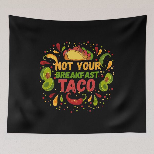 Item preview, Not Your Breakfast Taco designed and sold by Ssoufi.