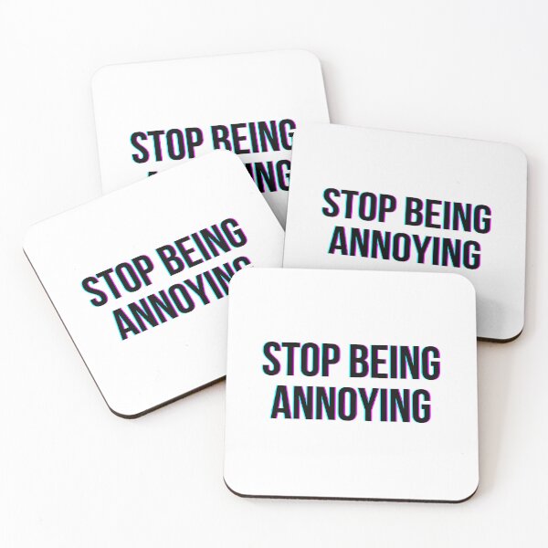 Item preview, Stop Being Annoying - Quote Glitch designed and sold by HopefulFlower.
