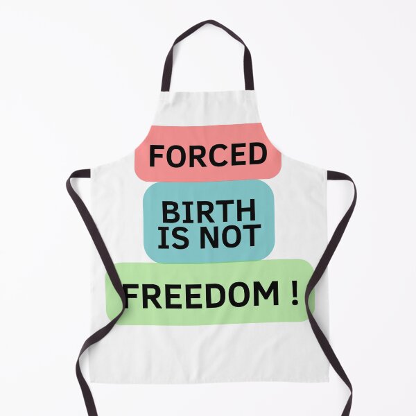 Item preview, Forced Birth is NOT FREEDOM designed and sold by ZqkDesign.