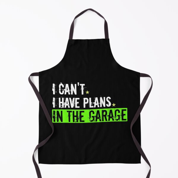 Item preview, I can't i have plans in the garage funny garage car mechanic shirt designed and sold by cizito.