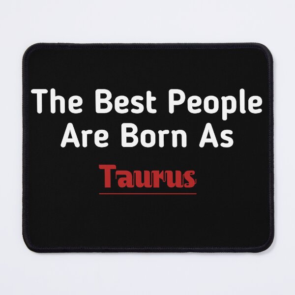 Item preview, The Best People Are Born As Taurus designed and sold by astranesia.