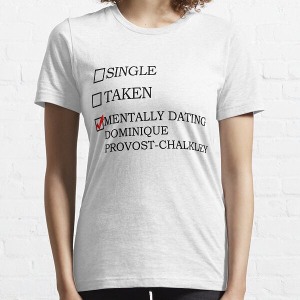 mentally dating dominique Essential T-Shirt