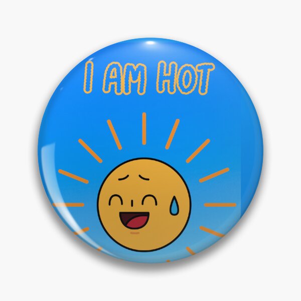 Item preview, I am hot, even the sun is sweating! designed and sold by AIfun135.