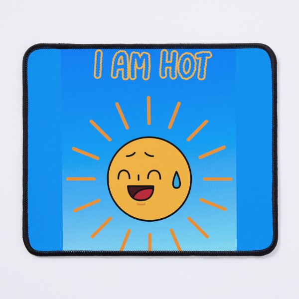 Item preview, I am hot, even the sun is sweating! designed and sold by AIfun135.