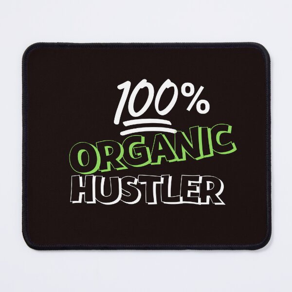 Item preview, 100% Organic Hustler designed and sold by passiveink.