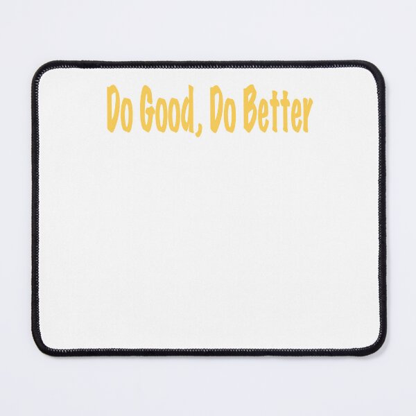 Item preview, Do Good Do Better designed and sold by sticks-.