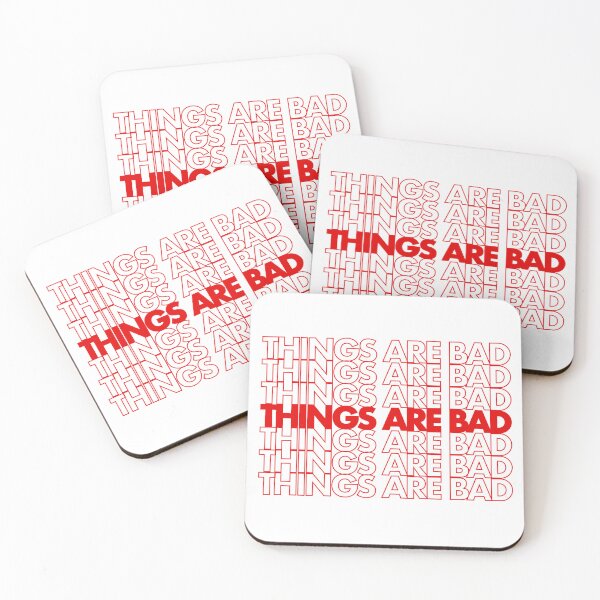 Item preview, Things are bad - plastic bag design designed and sold by Lauren Cuppy.